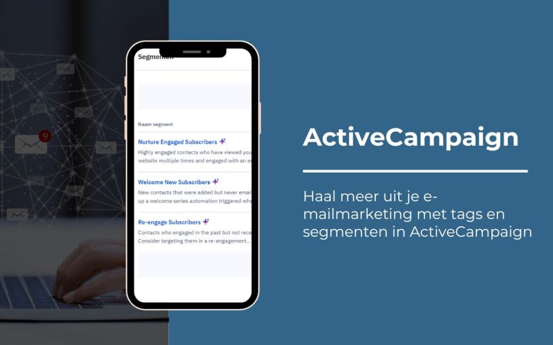 Haal meer uit je e-mailmarketing met tags en segmenten in ActiveCampaign